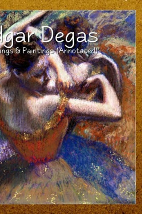 Cover Art for 9781707788460, Edgar Degas: Drawings & Paintings (Annotated) by Edgar Degas