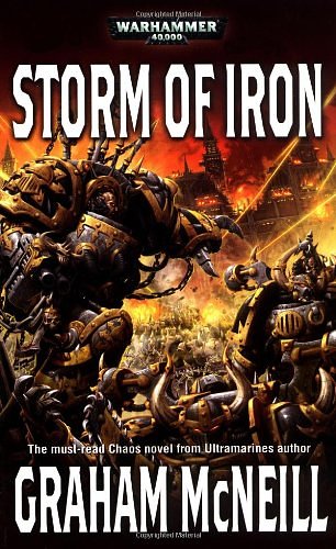 Cover Art for 9781844165711, Storm of Iron (Warhammer 40,000 Novels: Chaos Space Marines) by Graham McNeill