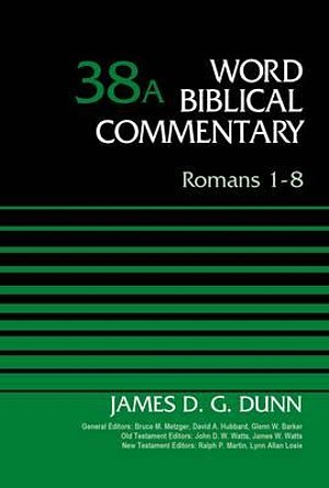 Romans 1-8, Volume 38a (Word Biblical Commentary)