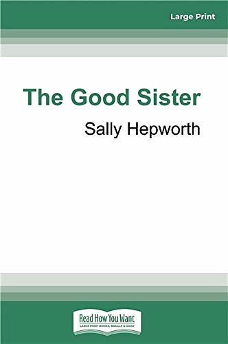 Cover Art for 9780369353092, The Good Sister by Sally Hepworth