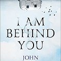 Cover Art for 9781250086570, I Am Behind You by John Ajvide Lindqvist