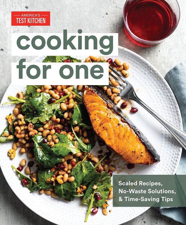 Cover Art for 9781948703284, Cooking for One: Scaled Recipes, No-Waste Solutions, and Time-Saving Tips for Cooking for Yourself by America's Test Kitchen