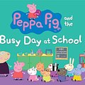 Cover Art for 9780606351546, Peppa Pig and the Busy Day at School by Candlewick Press Editors