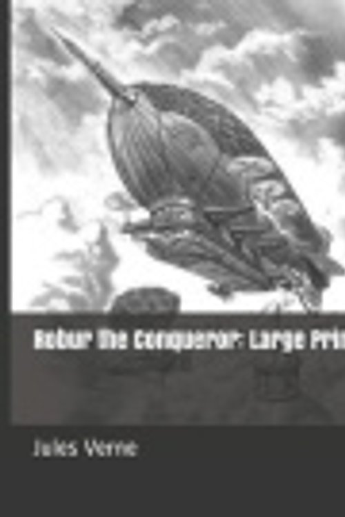 Cover Art for 9781798452530, Robur the Conqueror by Jules Verne
