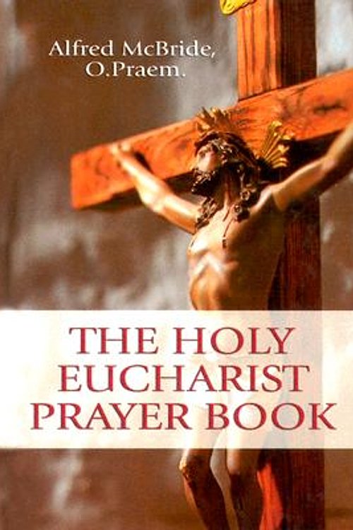Cover Art for 9781592761470, The Holy Eucharist Prayer Book by Alfred McBride