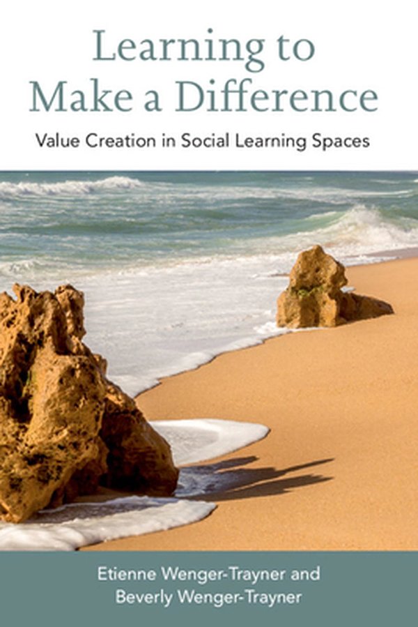 Cover Art for 9781108739535, Learning to Make a Difference: Value Creation in Social Learning Spaces by Wenger-Trayner, Etienne, Wenger-Trayner, Beverly