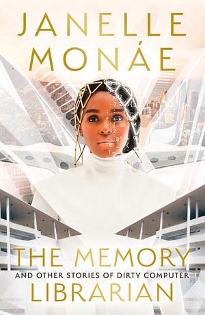 Cover Art for 9780008512415, The Memory Librarian by Monáe, Janelle