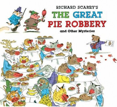 Cover Art for 9781402758232, Richard Scarry's the Great Pie Robbery and Other Mysteries by Richard Scarry