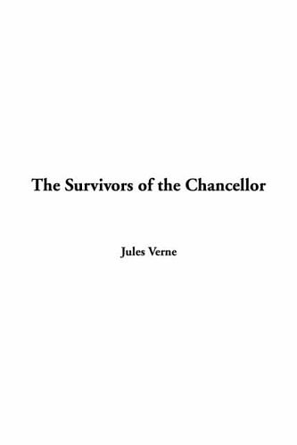 Cover Art for 9781414244808, Survivors of the Chancellor, The by Jules Verne