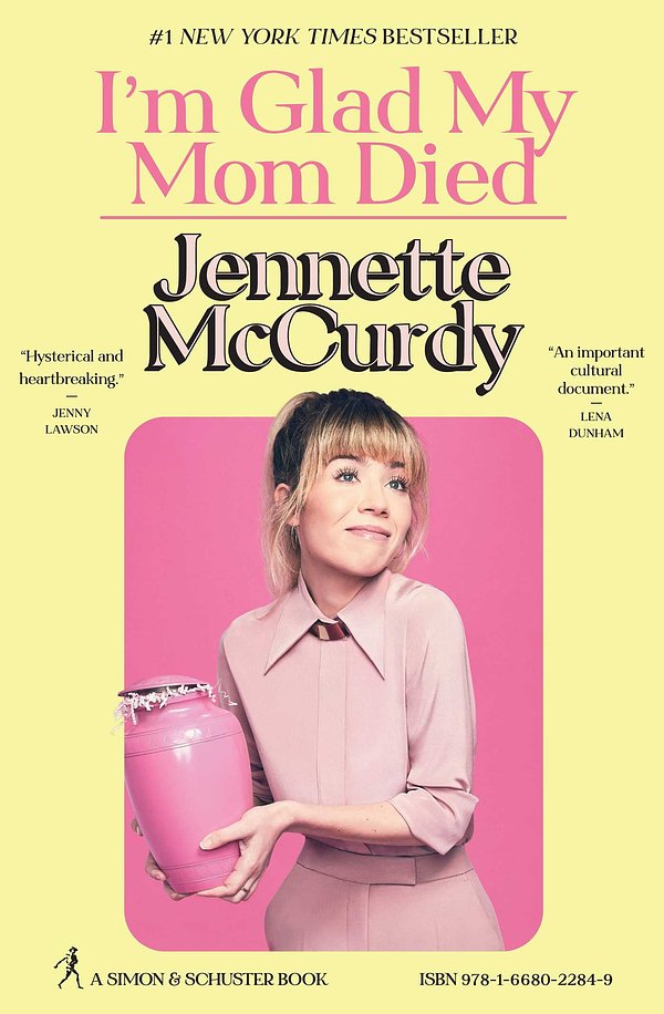 Cover Art for 9781668022849, I'm Glad My Mom Died by Jennette McCurdy