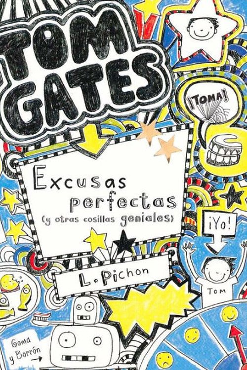 Cover Art for 9788421687659, Tom Gates. Excusas perfectas y otras cosillas geniales by Liz Pichon