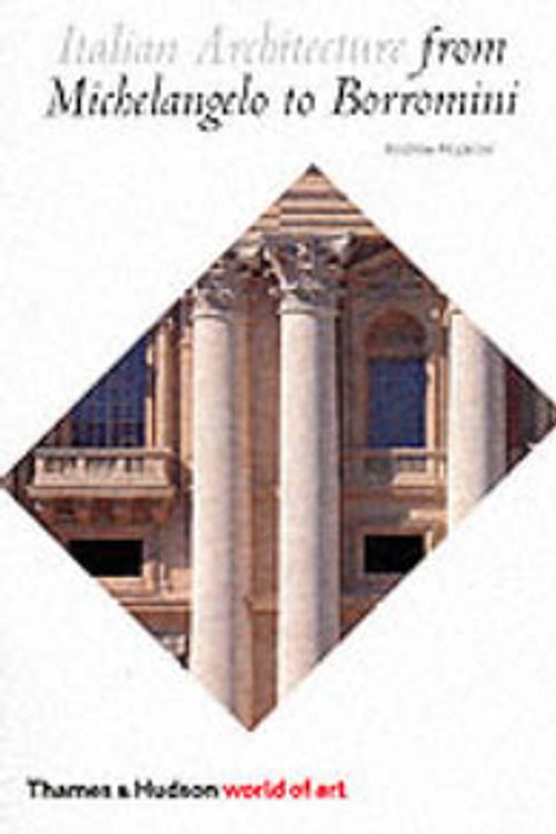 Cover Art for 9780500203613, Italian Architecture From Michelangelo To Borromini. by Andrew Hopkins