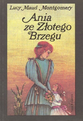 Cover Art for 9788310090713, Ania ze Złotego Brzegu by Lucy Maud Montgomery