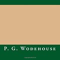 Cover Art for 9781484933824, Right Ho, Jeeves by P. G. Wodehouse