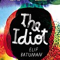 Cover Art for B01LYHSGXE, The Idiot by Elif Batuman