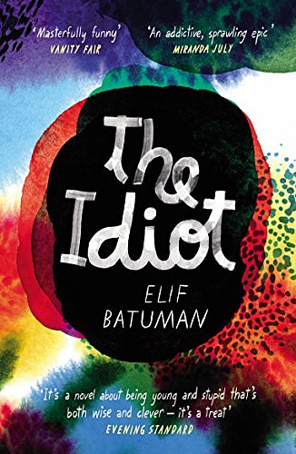 Cover Art for B01LYHSGXE, The Idiot by Elif Batuman