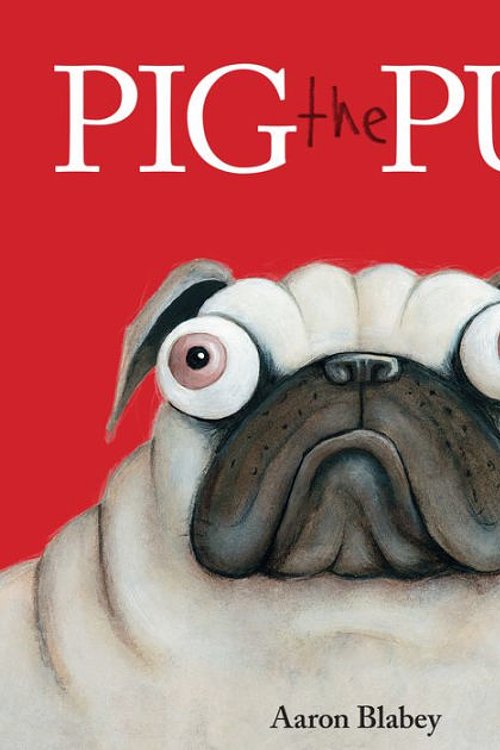 Cover Art for 9781338285901, Pig the Pug by Aaron Blabey