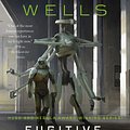 Cover Art for 9781250765376, Fugitive Telemetry by Martha Wells