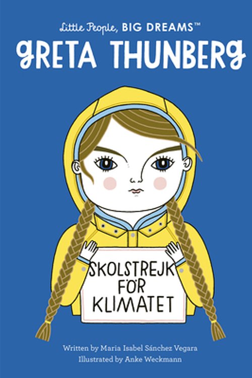 Cover Art for 9780711283961, Greta Thunberg (Volume 40) (Little People, BIG DREAMS) by Sanchez Vegara, Maria Isabel