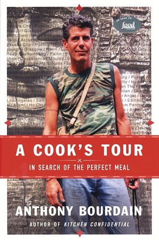 Cover Art for 9781551924298, A Cook's Tour : In Search of the Perfect Meal by Anthony Bourdain