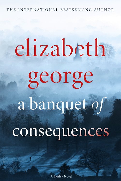 Cover Art for 9781444786583, A Banquet of Consequences: An Inspector Lynley Novel: 16 by Elizabeth George