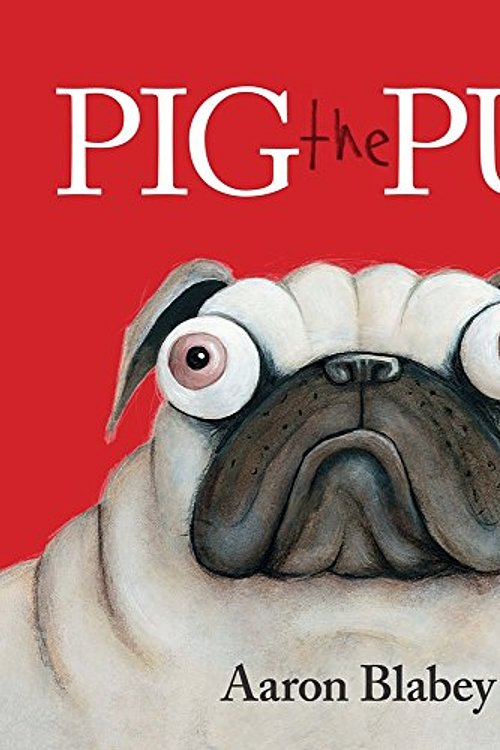 Cover Art for 9789810980078, Pig the Pug by Aaron Blabey
