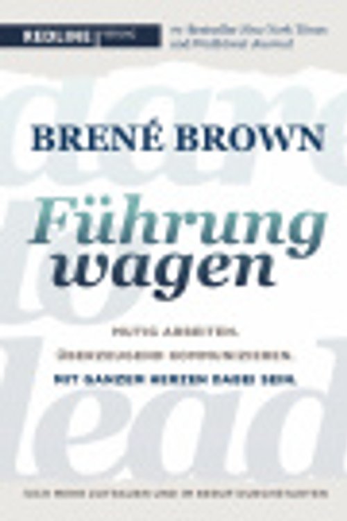 Cover Art for 9783868817812, Dare to lead - Führung wagen: Mutig arbeiten. Überzeugend kommunizieren. Mit ganzem Herzen dabei sein. by Brené Brown