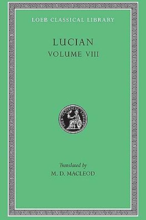 Cover Art for 9780674994768, Soloecista Lucius or the Assorted Amores Halcyon Demosthenes: v. 8 by Lucian