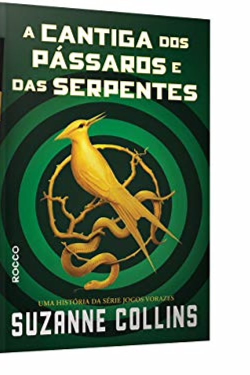 Cover Art for 9786556670058, A Cantiga dos Pássaros e das Serpentes by Suzanne Collins
