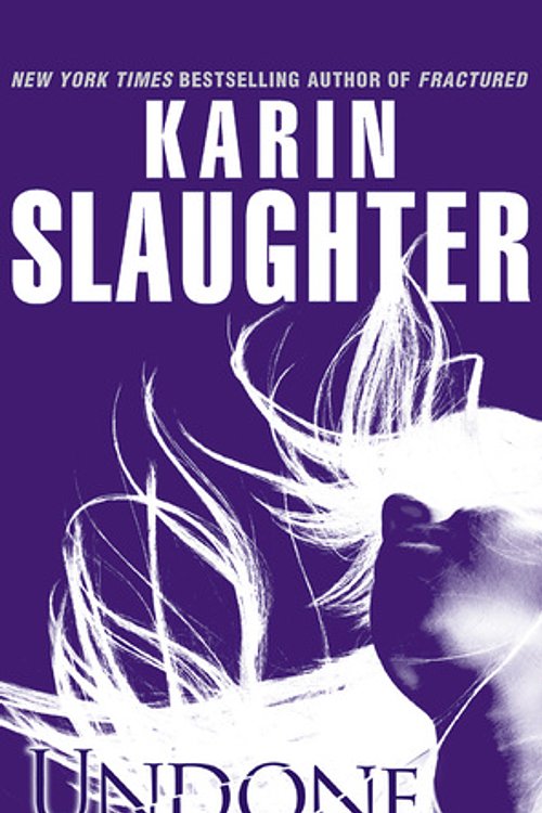 Cover Art for 9781511368728, Undone (Will Trent) by Karin Slaughter