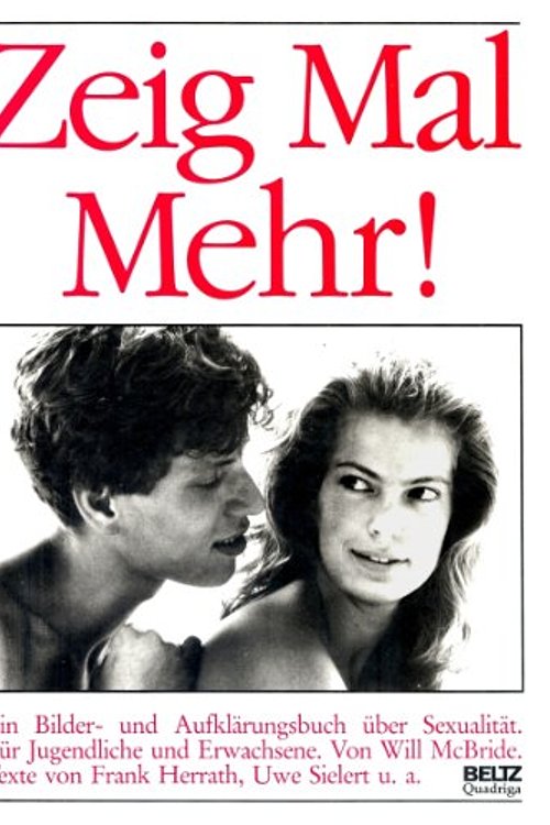 Cover Art for 9783407851062, Zeig Mal Mehr! by Will McBride by Frank Herrath & Uwe Sielert