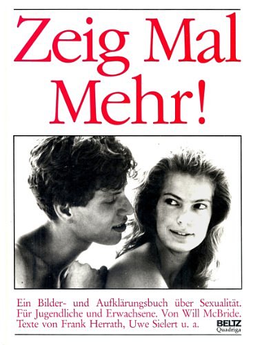 Cover Art for 9783407851062, Zeig Mal Mehr! by Will McBride by Frank Herrath & Uwe Sielert