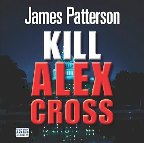 Cover Art for 9781445022826, Kill Alex Cross by James Patterson