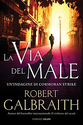 Cover Art for 9788869184796, La via del male. Un'indagine di Cormoran Strike by Robert Galbraith