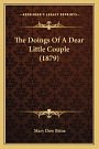 The Doings of a Dear Little Couple (1879)