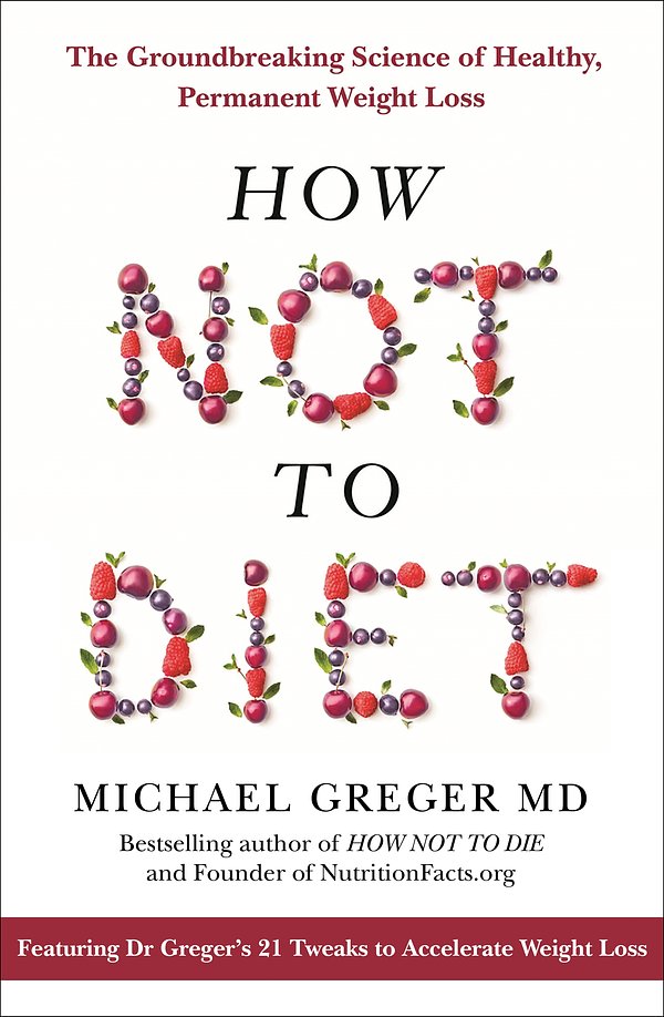 Cover Art for 9781509893089, How Not to Diet by Michael Greger MD