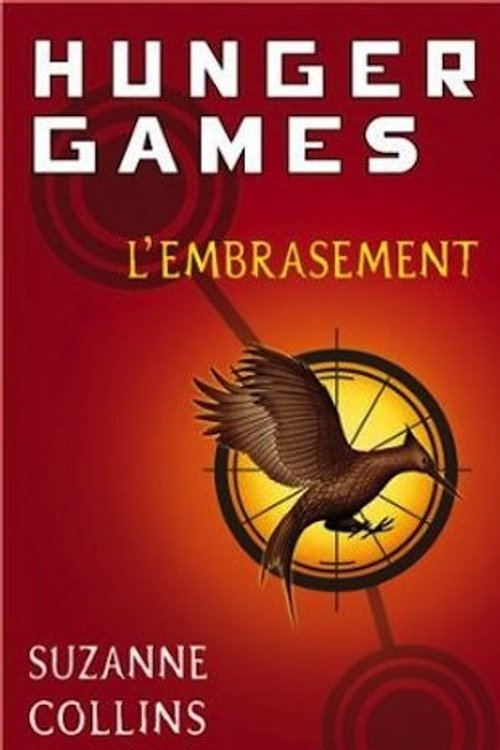 Cover Art for 9780320082337, Hunger Games, Tome 2 : L'embrasement - French edition of Catching Fire - Volume 2 of Hunger Games by Suzanne Collins, Guillaume Fournier
