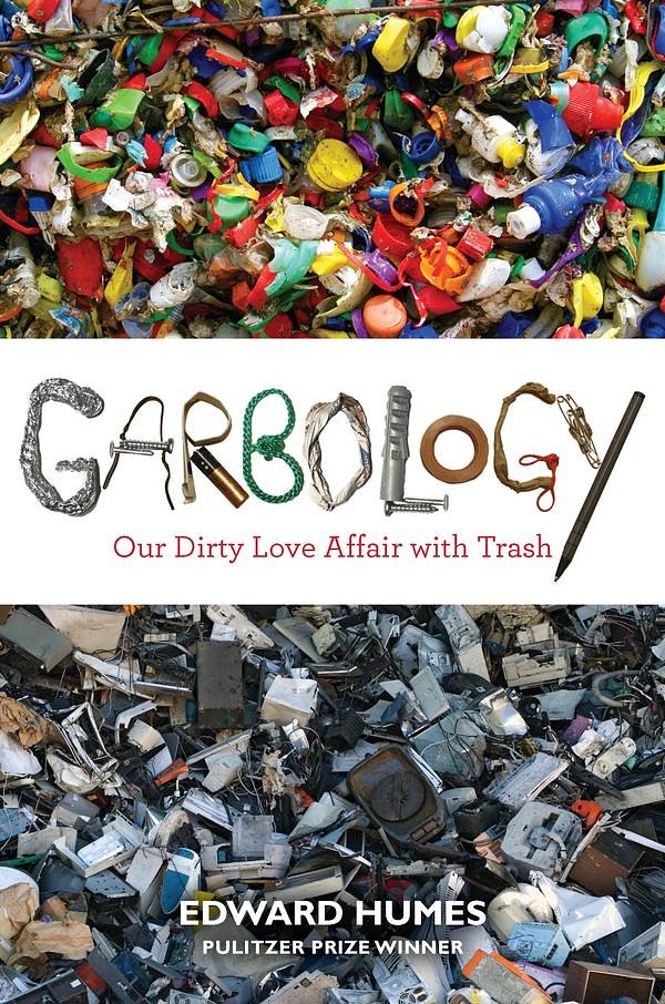 Cover Art for 9781101580370, Garbology by Edward Humes