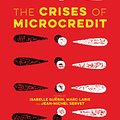 Cover Art for 9781783603756, The Crises of Microcredit by Isabelle Guerin