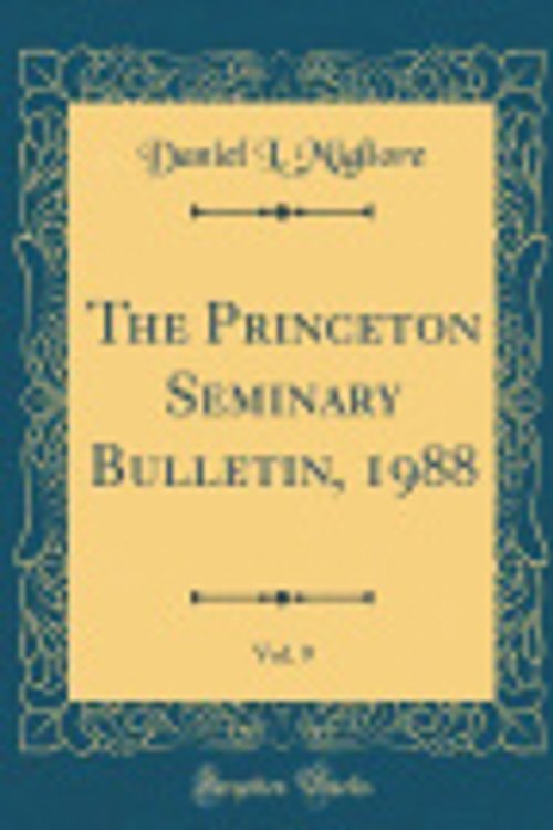 Cover Art for 9780365169031, The Princeton Seminary Bulletin, 1988, Vol. 9 (Classic Reprint) by Migliore, Daniel L.