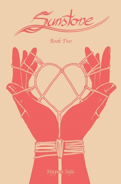 Cover Art for 9781534303393, Sunstone Book Two by Stjepan Sejic