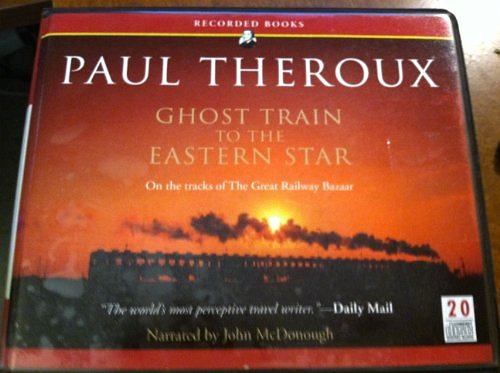Cover Art for 9780771085352, Ghost Train to the Eastern Star by Paul Theroux