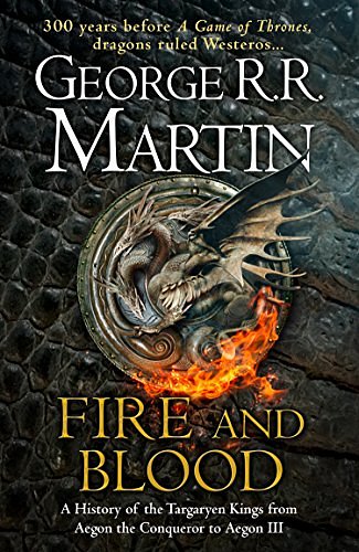 Cover Art for B07CKHS8J1, Fire and Blood: 300 Years Before A Game of Thrones (A Targaryen History) (A Song of Ice and Fire) by George R.r. Martin