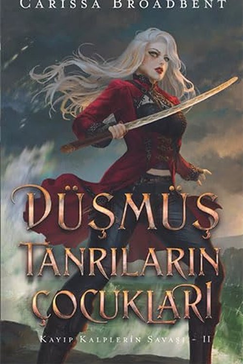Cover Art for 9786253661595, Düşmüş Tanrıların Çocukları (Ciltli): Kayıp Kalplerin Savaşı 2 by Carissa Broadbent