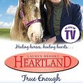 Cover Art for 9781407116983, Heartland True Enough (Paperback) by Lauren Brooke