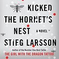 Cover Art for 9780739384190, The Girl Who Kicked the Hornet's Nest by Stieg Larsson