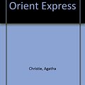 Cover Art for 9781444802504, Murder on the Orient Express by Agatha Christie