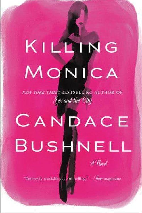 Cover Art for 9781455530373, Killing Monica by Candace Bushnell