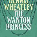 Cover Art for B00K7826SY, The Wanton Princess (Roger Brook Book 8) by Dennis Wheatley