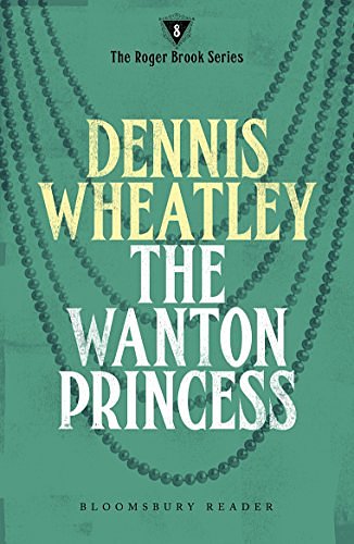 Cover Art for B00K7826SY, The Wanton Princess (Roger Brook Book 8) by Dennis Wheatley